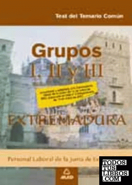 Grupos I, II y III personal laboral Comunidad Autónoma de Extremadura. Test del temario común