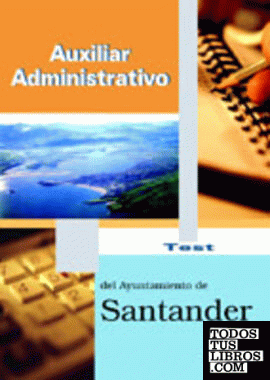 Auxiliar administrativo del Ayuntamiento de Santander. Test