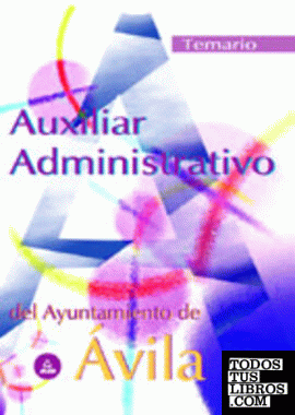 Auxiliar administrativo del Ayuntamiento de Ávila. Temario