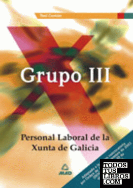 Personal Laboral de la Xunta de Galicia. Grupo III. Test común