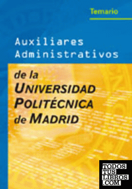 Auxiliares administrativos de la universidad politecnica de madrid. Temario