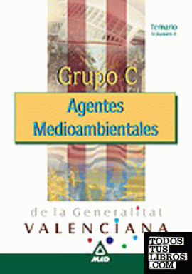 Agentes medioambientales de la generalitat valenciana. Temario volumen ii