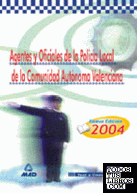 Agentes y Oficiales de la Policía Local, Comunidad Autónoma Valenciana. Test y casos prácticos