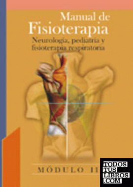 Manual de fisioterapia. Modulo ii. Neurologia, pediatria y fisoterapia respirato