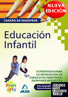 Educación Infantil, estrategias para la resolución de supuestos prácticos. Exámenes resueltos