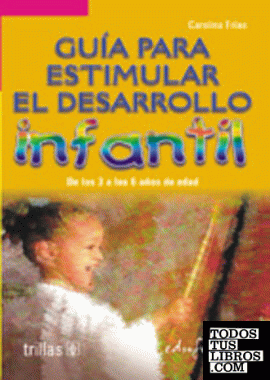 Guía para estimular el desarrollo infantil. Volumen 3