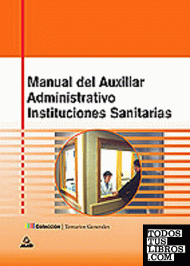 Manual del Auxiliar Administrativo de Instituciones Sanitarias