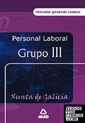 Personal laboral de la xunta de galicia. Grupo iii. Temario general comun