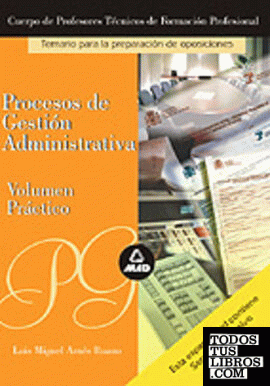 Cuerpo de Profesores Técnicos, Formación Profesional, procesos Gestión Administrativa. Volumen práctico
