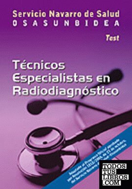 Técnicos Especialistas en Radiodiagnóstico, Servicio Navarro de Salud-Osasunbidea. Test