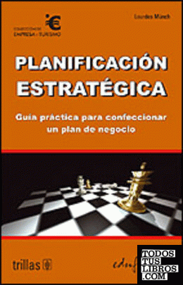 Planificación estratégica. Guía práctica para confeccionar un plan de negocio