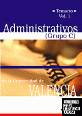 Administrativos (grupo c) universidad de valencia. Temario volumen i