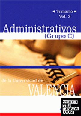 Administrativos (grupo c) universidad de valencia. Temario volumen iii