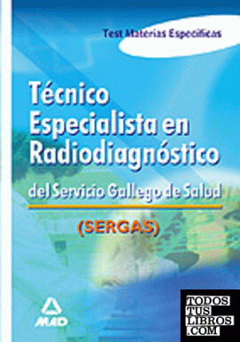 Técnico Especialista en Radiodiagnóstico, Servicio Gallego de Salud. Test materias específicas