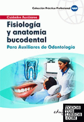 Fisiología y anatomía bucodental para auxiliares de odontología