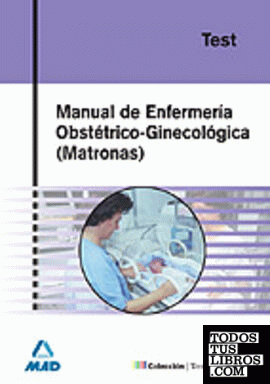 Manual de enfermeria obstetrico ginecologica (matronas). Test