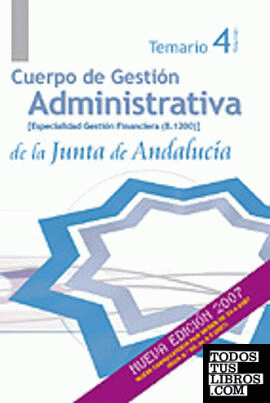 CUERPO DE GESTION ADMINISTRATIVA. ESPECIALIDAD GESTION FINANCIERA. (B.1200). TEMARIO. VOLUMEN IV CUERPO DE GESTION ADMINISTRATIVA. ESPECIALIDAD GESTION FINANCIERA. (B.1200). TEMARIO. VOLUMEN IV