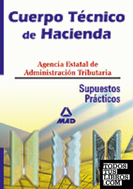 Cuerpo Técnico Hacienda, Agencia Estatal Administración Tributaria, derecho financiero y tributario español. Parte especial. Supuestos prácticos