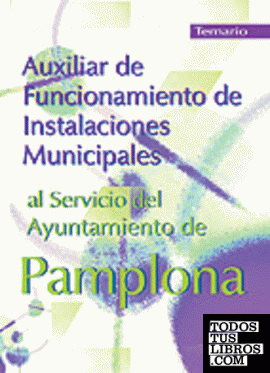 Auxiliar de funcionamiento de instalaciones municipales al servicio del ayuntami