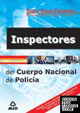 Inspectores, Cuerpo Nacional de Policía. Test y casos prácticos