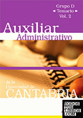 Auxiliar administrativo de la universidad de cantabria. Grupo d.Temario. Volumen