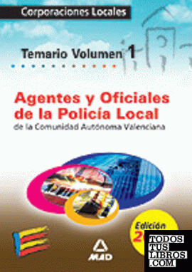 Agentes y oficiales de la policia local de la comunidad autonoma valenciana. Temario volumen i