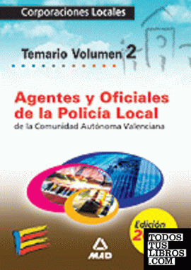 Agentes y oficiales de la policia local de la comunidad autonoma valenciana. Temario volumen ii