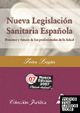 NUEVA LEGISLACION SANITARIA ESPAÑOLA. PRESENTE Y FUTURO DE LOS PROFESIONALES DE LA SALUD