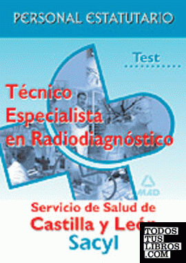 Técnico Especialista en Radiodiagnóstico, Servicio de Salud de Castilla y León (SACYL). Test