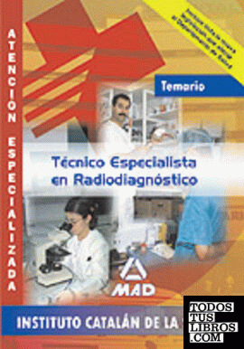 Técnico Especialista en Radiodiagnóstico del Instituto Catalán de la Salud. Atención Especializada.Temario