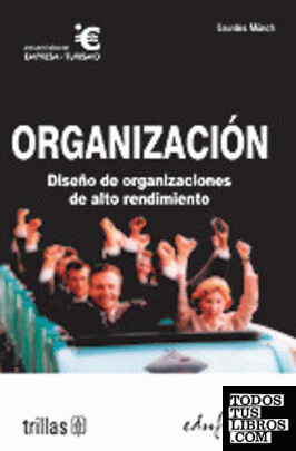 Organización. Diseño de organizaciones de alto rendimiento