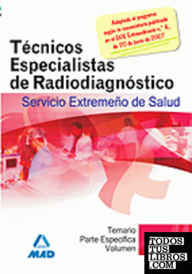 Técnicos especialistas de radiodiagnóstico del servicio extremeño de salud (ses). Temario parte específica. Volumen ii