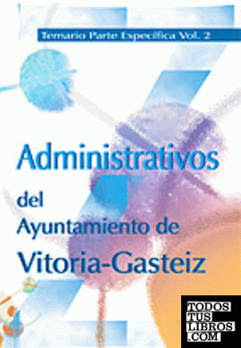 ADMINISTRATIVOS DEL AYUNTAMIENTO DE VITORIA-GASTEIZ. TEMARIO PART