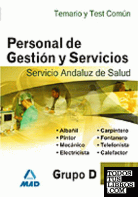 Personal de gestión y servicios del servicio andaluz de salud (grupo d). Temario y test parte común