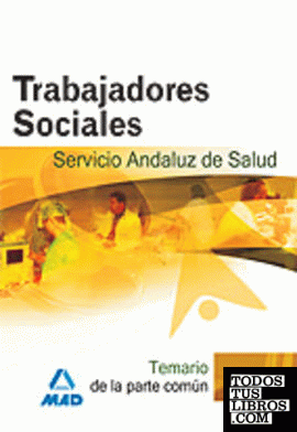 Trabajadores sociales del servicio andaluz de salud. Temario de la parte común.