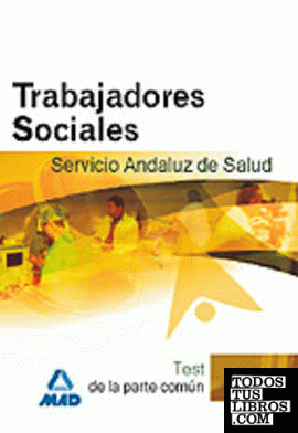 Trabajadores sociales del servicio andaluz de salud. Test de la parte común.