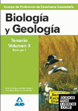 Cuerpo de Profesores de Enseñanza Secundaria. Biología y Geología. Temario. Volumen II. Biología I