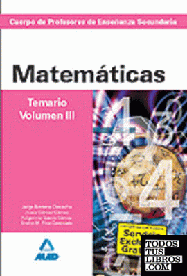 Cuerpo de Profesores de Enseñanza Secundaria. Matemáticas. Temario. Volumen III