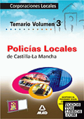Policias locales de castilla la mancha. Temario volumen iii
