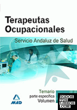 Terapeutas ocupacionales del servicio andaluz de salud. Temario parte específica. Volumen ii
