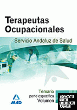 Terapeutas ocupacionales del servicio andaluz de salud. Temario parte específica. Volumen iii