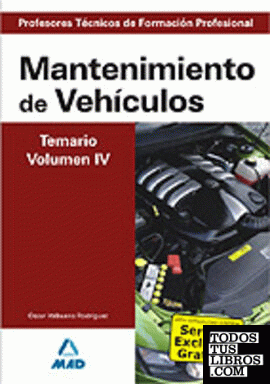Cuerpo de profesores técnicos de formación profesional. Mantenimiento de vehículos. Temario. Volumen iv