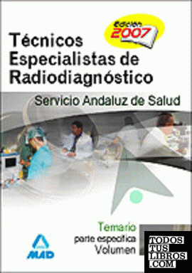 Técnicos especialistas de radiodiagnóstico del servicio andaluz de salud. Temario parte específica. Volumen i