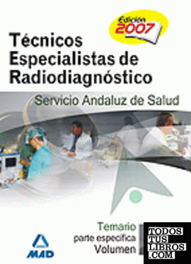 Técnicos especialistas de radiodiagnóstico del servicio andaluz de salud. Temario parte específica. Volumen ii