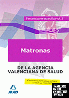Matronas de la agencia valenciana de salud. Temario parte específica. Volumen ii