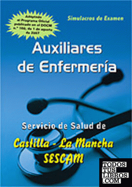 Auxiliares de Enfermería, Servicio de Salud de Castilla-La Mancha (SESCAM). Simulacros de examen