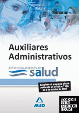 Auxiliares administrativos del servicio aragonés de salud. Temario. Volumen i
