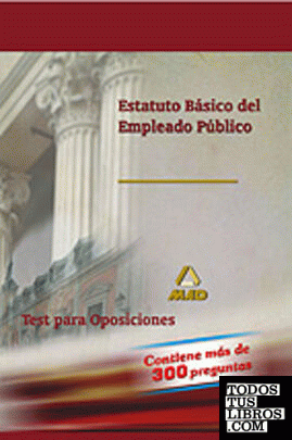 Estatuto básico del empleado público. Test para oposiciones