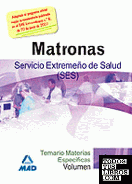 Matronas del servicio extremeño de salud (ses). Temario materias específicas volumen i