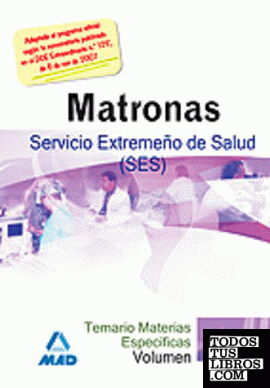 Matronas del servicio extremeño de salud (ses). Temario materias específicas volumen ii